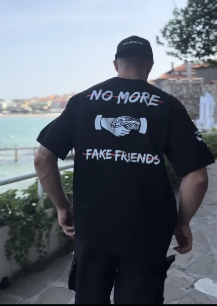 No more fake friends-OVER SIZE