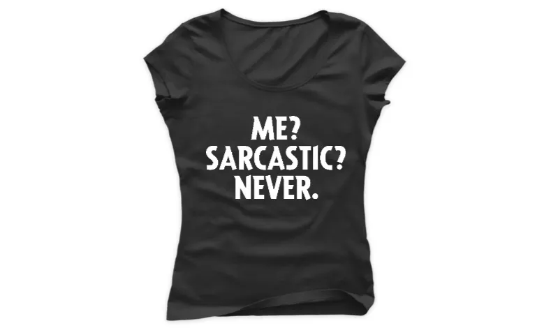 Дамска тениска Me sarcastic never