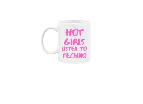 MadRavers Mug I Hot Girls Listen to Techno /2