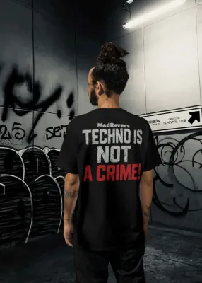MadRavers Unisex Heavy Oversize Tee I Techno is NOT a Crime - Black  /1