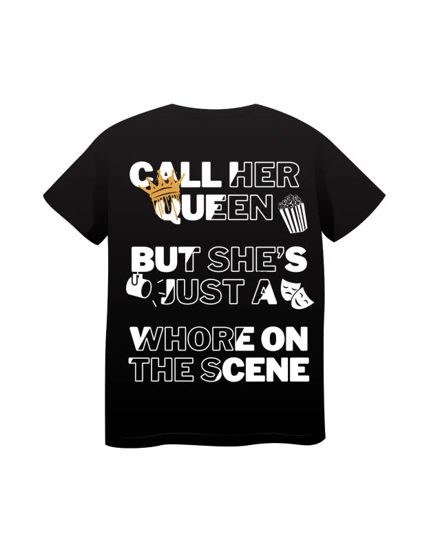 CALL HER QUEEN BUT  SHE'S JUST A WHORE ON THE SCENE - черна мъжка тениска AWAKEN